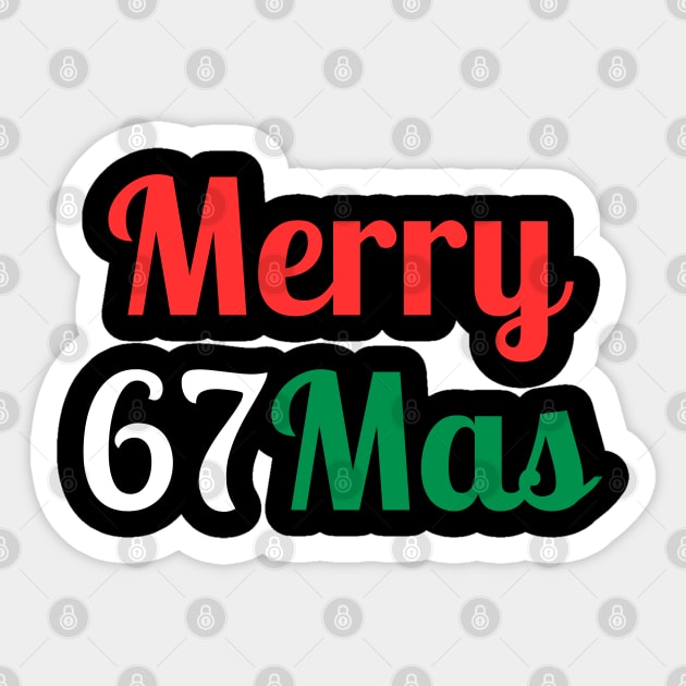 Merry 67Mas Sticker by Creatifly Graphic Tees